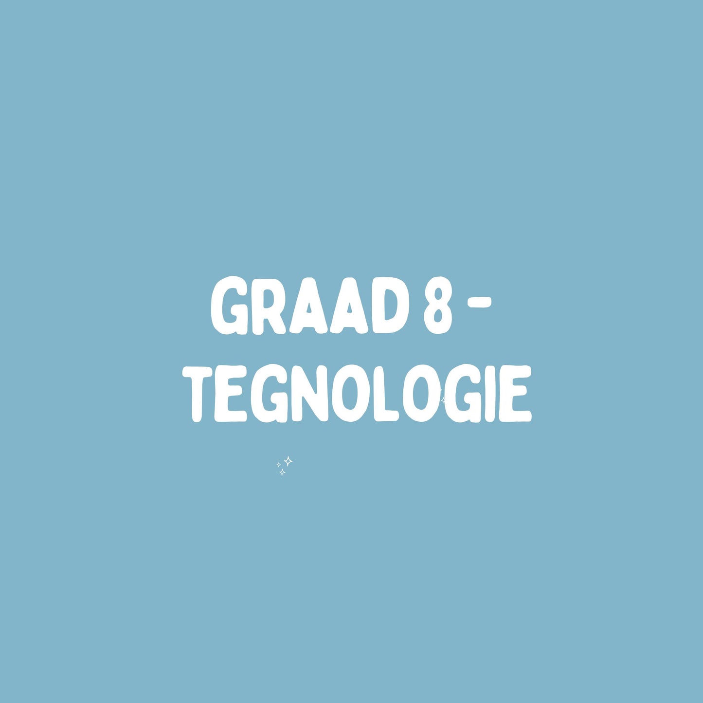 Graad 8 Tegnologie – Kwartaal 1 Opsomming (KABV)