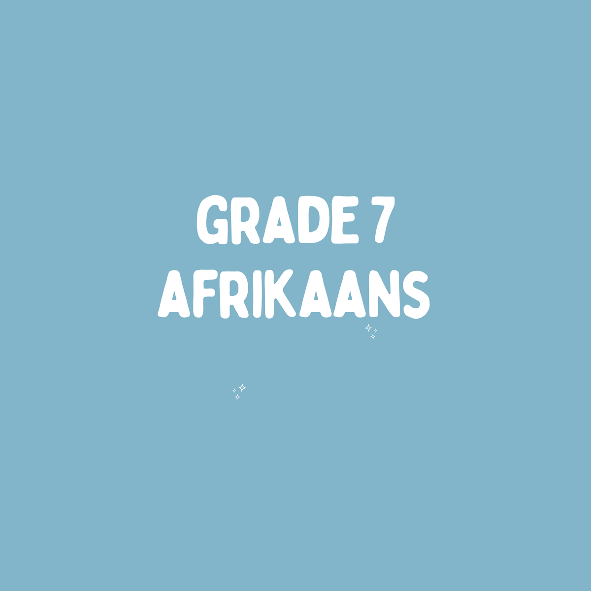 Grade 7 AFRIKAANS – Term 3 Summary (CAPS)