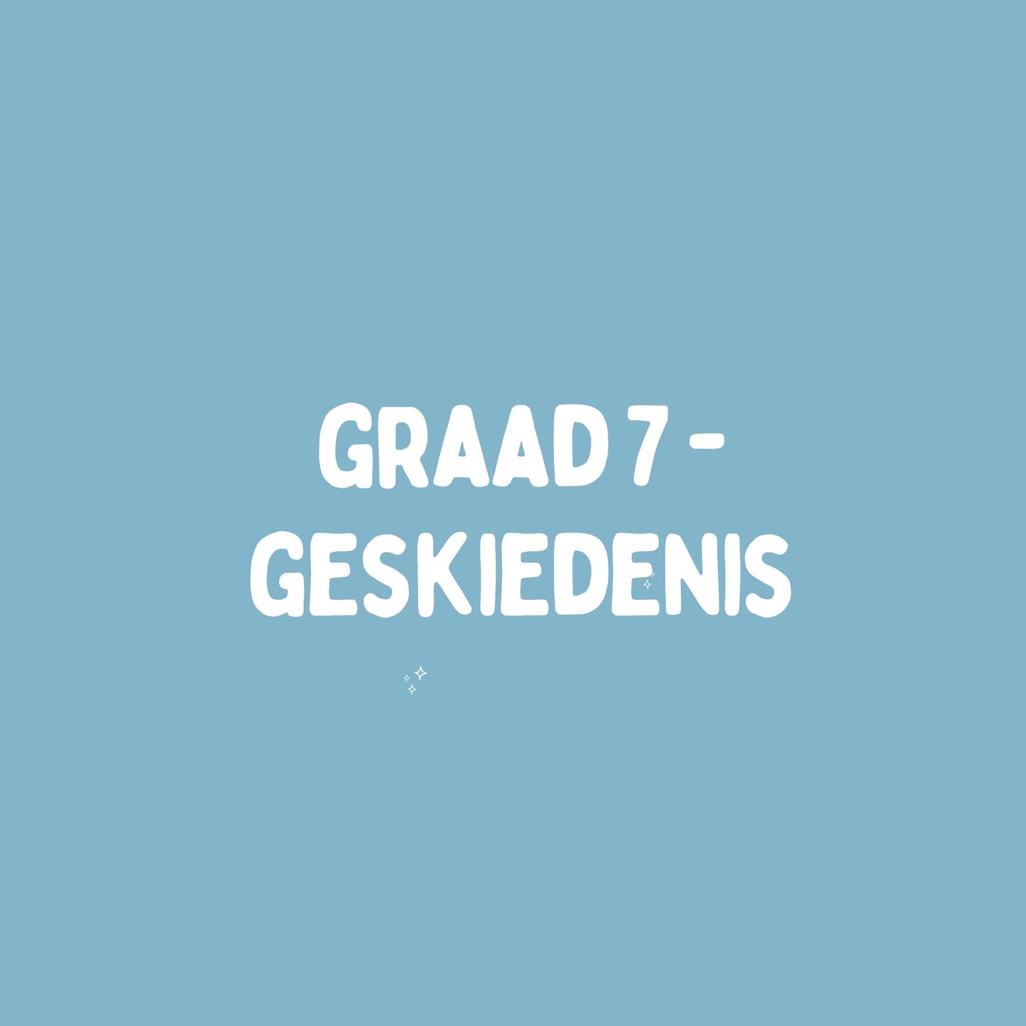 Graad 7 Sosiale Wetenskappe – Geskiedenis – Kwartaal 2 Opsomming (KABV)