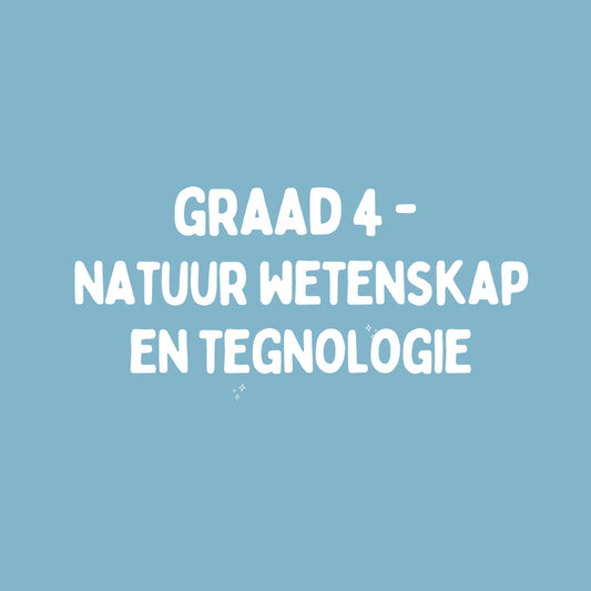 Graad 4 Natuurwetenskappe en Tegnologie – Kwartaal 1 Opsomming (KABV)