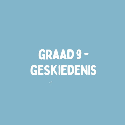 Graad 9 Geskiedenis – Kwartaal 2 Opsomming (KABV)