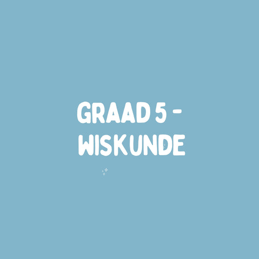 Graad 5 Wiskunde – Kwartaal 2 Opsomming (KABV)