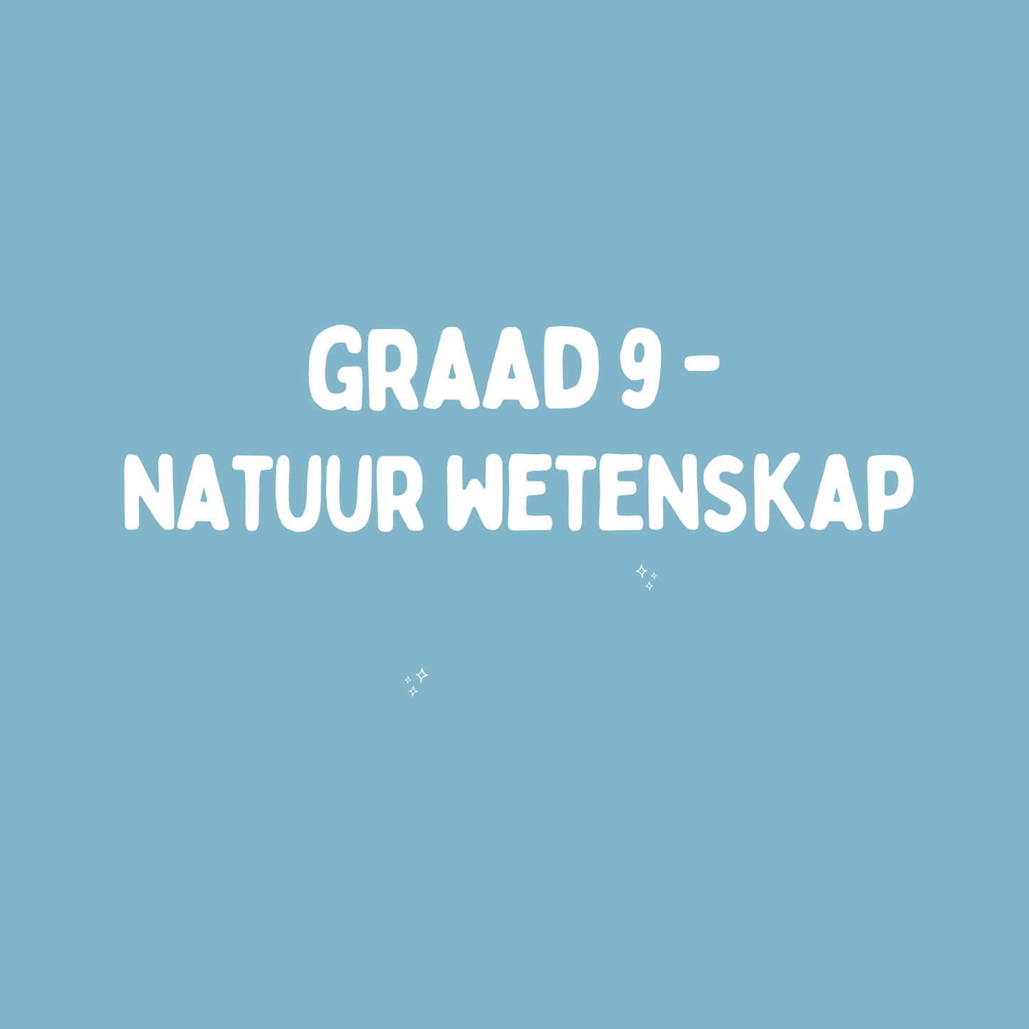 Graad 9 Natuurwetenskappe – Kwartaal 2 Opsomming (KABV)