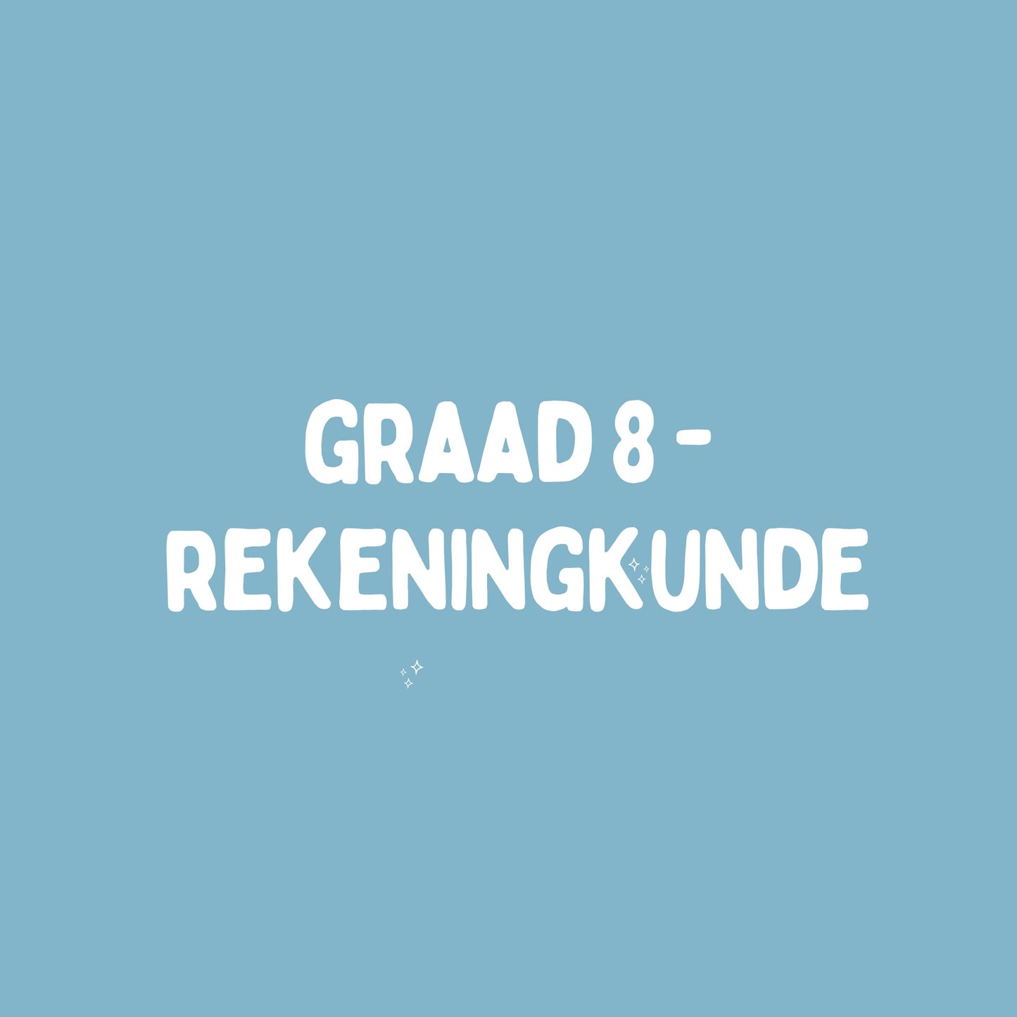 Graad 8 Rekeningkunde – Kwartaal 1 Opsomming (KABV)